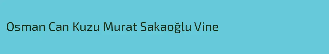 Osman Can Kuzu Murat Sakaoğlu Vine